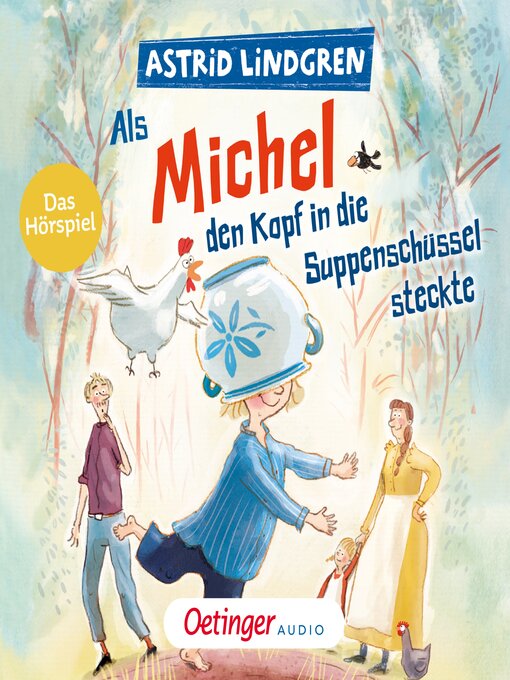 Titeldetails für Als Michel den Kopf in die Suppenschüssel steckte nach Astrid Lindgren - Verfügbar